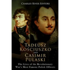 Tadeusz Kosciuszko and Casimir Pulaski: The Lives of the Revolutionary War's Most Famous Polish Officers - Paperback