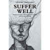 Suffer Well: Endure Necessary Suffering in Order to Avoid Unnecessary Suffering - Paperback