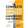 The Complete Scoliosis Surgery Handbook for Patients (2nd Edition): An In-Depth and Unbiased Look Into What to Expect Before and During Scoliosis Surg - Paperback