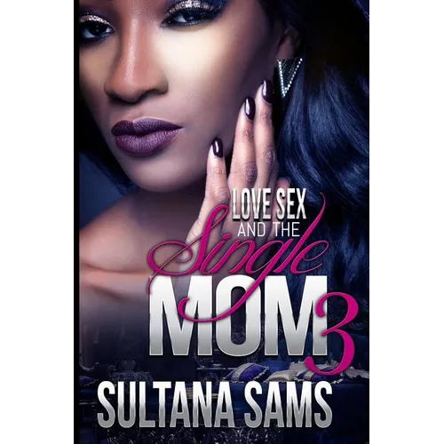 Love, Sex and the Single Mom 3 - Paperback