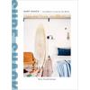 Surf Shack: Laid-Back Living by the Water - Hardcover