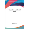 Capitalism And Social Ideas - Hardcover