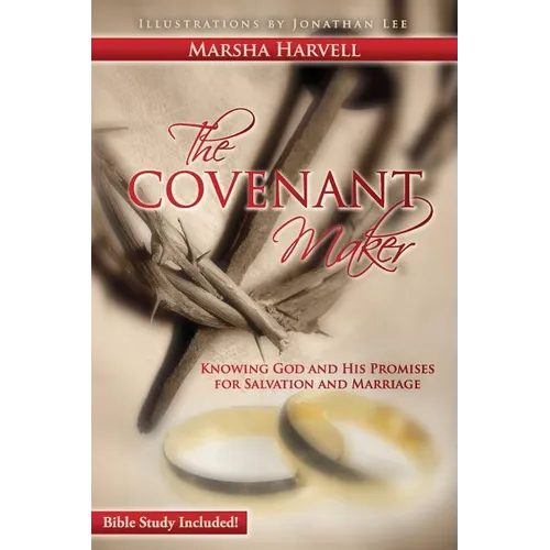 The Covenant Maker: Knowing God and His Promises for Salvation and Marriage (Bible Study Included) - Paperback