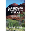 Australian Prayers and Psalms: Australian Psalms, Australian Prayers, and Never Alone - Paperback