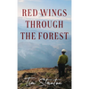 Red Wings Through the Forest - Hardcover