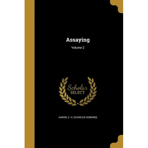 Assaying; Volume 2 - Paperback