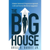 The Big House: A Human-Centered & Progressive Approach to DEI and Positive Workforce Engagement - Paperback