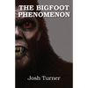 The Bigfoot Phenomenon - Paperback