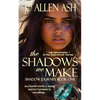 The Shadows We Make - Shadow Journey Series Book One - Paperback