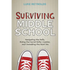 Surviving Middle School: Navigating the Halls, Riding the Social Roller Coaster, and Unmasking the Real You - Paperback