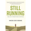 Still Running: The Art of Meditation in Motion - Paperback