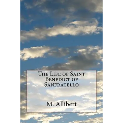 The Life of Saint Benedict of Sanfratello - Paperback