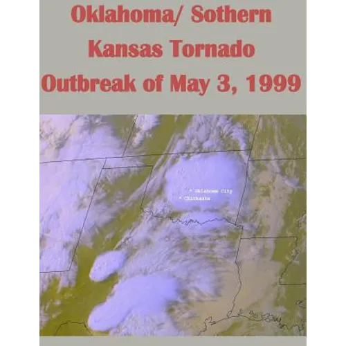 Oklahoma/ Sothern Kansas Tornado Outbreak of May 3, 1999 - Paperback