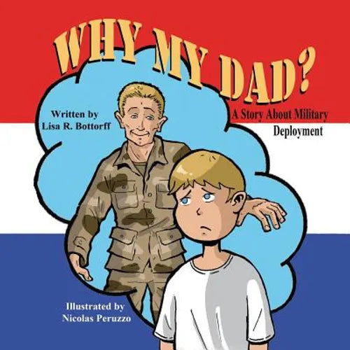 Why My Dad? a Story about Military Deployment - Paperback