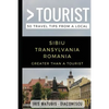 Greater Than a Tourist- Sibiu Transylvania Romania: 50 Travel Tips from a Local - Paperback