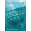 Bowen family systems theory in Christian ministry: Grappling with Theory and its Application Through a Biblical Lens - Paperback