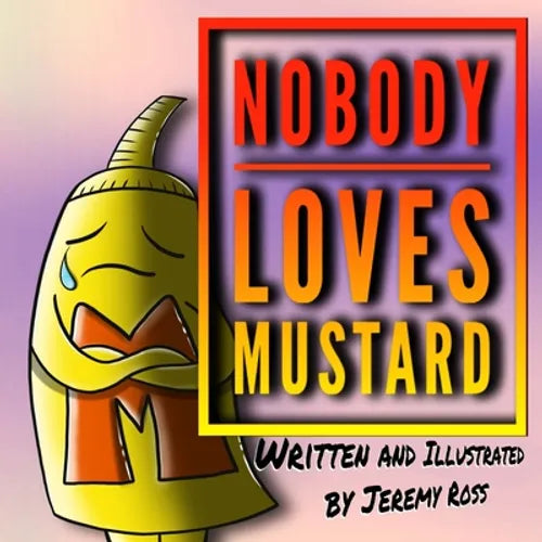 Nobody Loves Mustard - Paperback