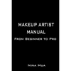 Makeup Artist Manual: From Beginner to Pro - Paperback