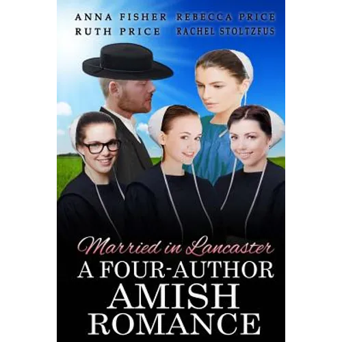 Married in Lancaster A Four-Author Amish Romance - Paperback