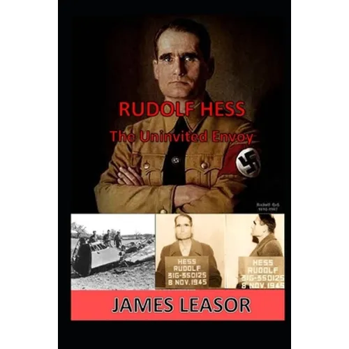 Rudolf Hess - The Uninvited Envoy - Paperback