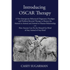 Introducing OSCAR Therapy: A New Interspecies Behavioral-Diagnostics Paradigm and Problem-Reversal Therapy to Restore the Animal-to-Animal and Animal- - Paperback