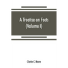 A treatise on facts: or, The weight and value of evidence (Volume I) - Paperback