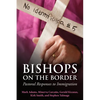 Bishops on the Border: Pastoral Responses to Immigration - Paperback