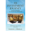 AN INVESTMENT JOURNEY Your Passport to Financial Freedom - Paperback