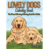 Lovely Dogs Coloring Book The Stress Relieving Coloring Book For Adults - Hardcover