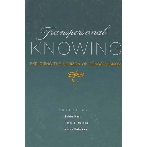 Transpersonal Knowing: Exploring the Horizon of Consciousness - Paperback