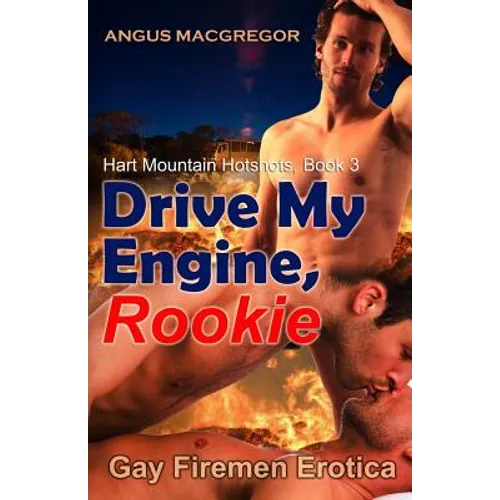 Drive My Engine, Rookie: Gay Firemen Erotica - Paperback