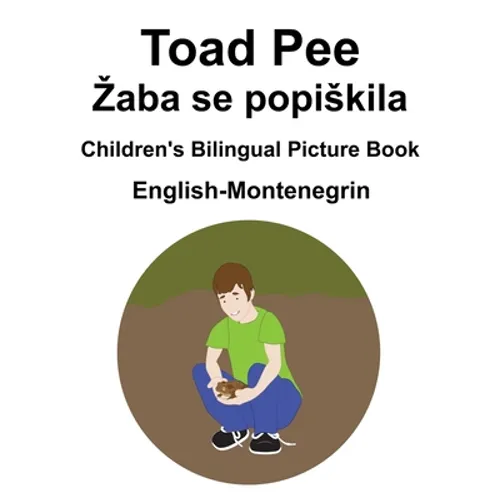English-Montenegrin Toad Pee/Zaba se popiskila Children's Bilingual Picture Book - Paperback