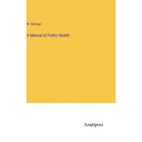 A Manual of Public Health - Hardcover
