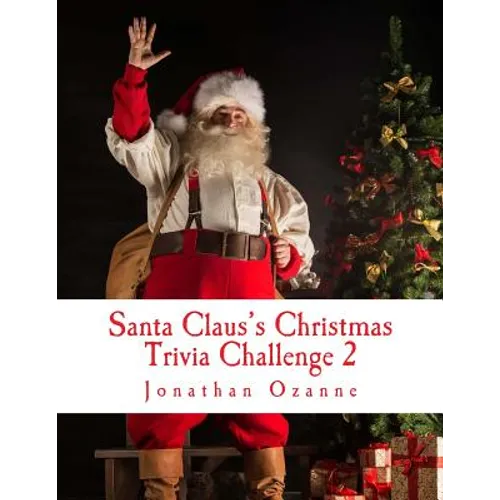 Santa Claus's Christmas Trivia Challenge 2: More than 250 new questions (and answers) capturing the spirit of Christmas! - Paperback