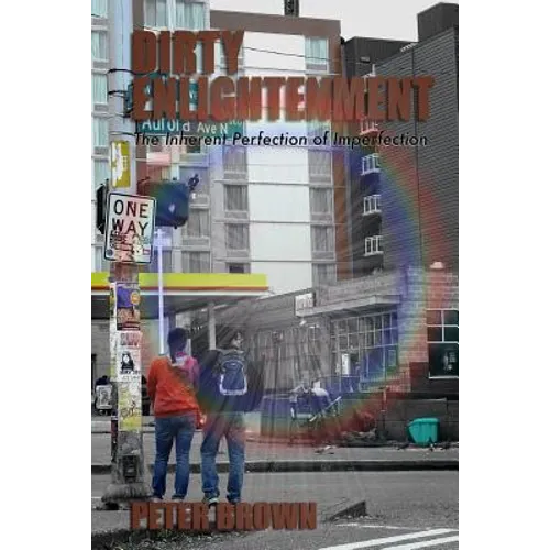Dirty Enlightenment: The Inherent Perfection of Imperfection - Paperback