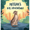 Misha's Big Adventure - Hardcover