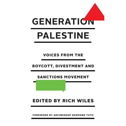 Generation Palestine: Voices from the Boycott, Divestment and Sanctions Movement: Voices from the Boycott, Divestment and Sanctions Movement - Paperback