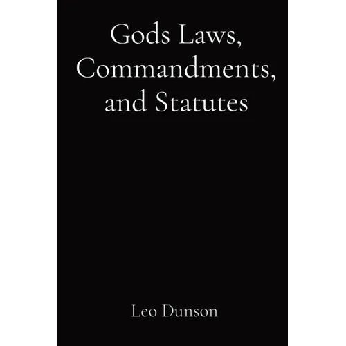 Gods Laws, Commandments, and Statutes - Paperback