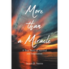 More than a Miracle: A True Story of Survival and Inspiration - Paperback