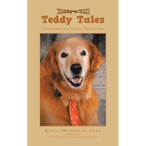 Teddy Tales: True Stories of a School Therapy Dog - Paperback