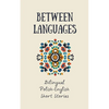 Between Languages: Bilingual Polish-English Short Stories - Paperback