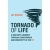 Tornado of Life: A Doctor's Journey Through Constraints and Creativity in the Er - Hardcover