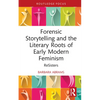 Forensic Storytelling and the Literary Roots of Early Modern Feminism: Resisters - Hardcover