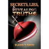 Secrets, Lies, & Revealing Truths - Paperback