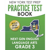 NEW YORK TEST PREP Practice Test Book Next Gen English Language Arts Grade 3: Preparation for the New York State ELA Assessments - Paperback