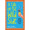 A Talk on the Wild Side: Imaginary interviews with unlikely sources of wisdom - Paperback