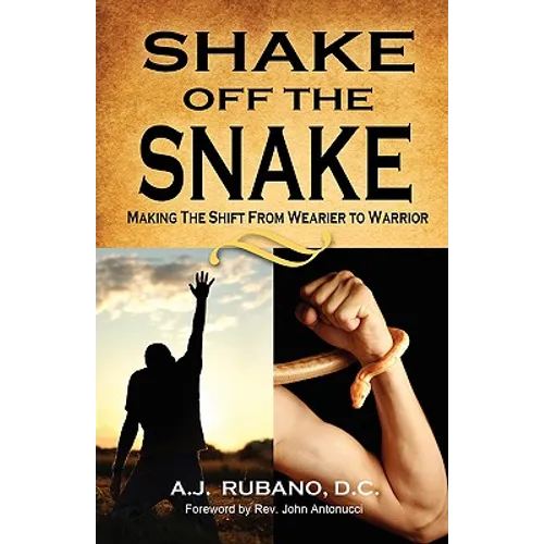 Shake Off the Snake: Making the Shift from Wearier to Warrior - Paperback