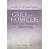 Grief After Homicide: Surviving, Mourning, Reconciling - Paperback