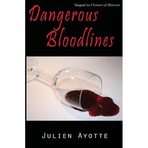 Dangerous Bloodlines: Sequel to Flower of Heaven - Paperback