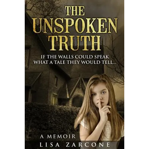 The Unspoken Truth: A Memoir - Paperback